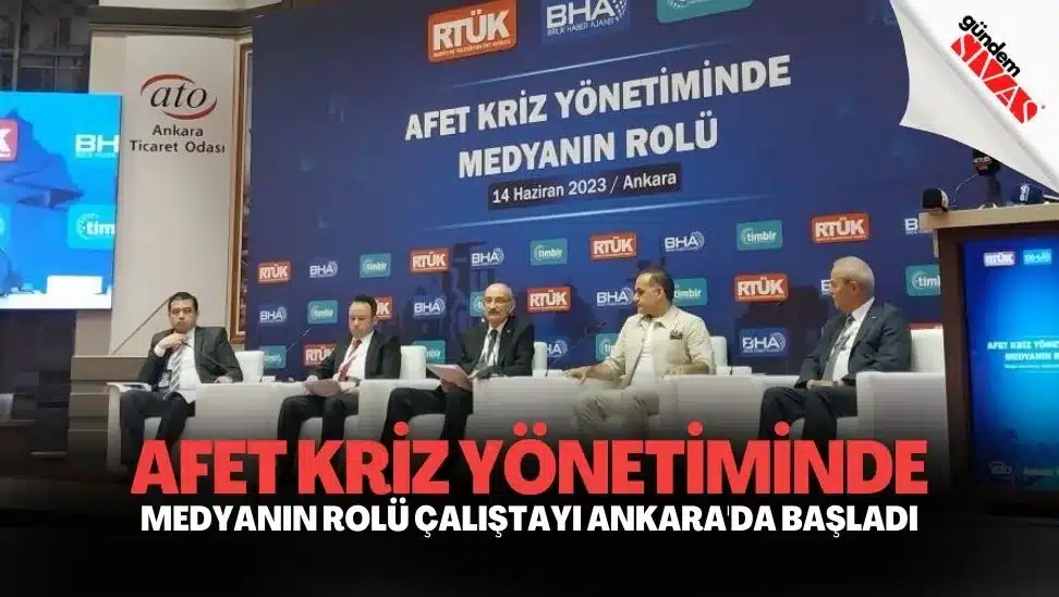 Afet Kriz Yönetiminde Medyanın Rolü Çalıştayı Ankara'da Başladı | Gündem Sivas™ | Sivas Haberleri Afet Kriz Yonetiminde Medyanin Rolu Calistayi Ankarada Basladi2 jpg | Gündem Sivas™ | Sivas Haberleri