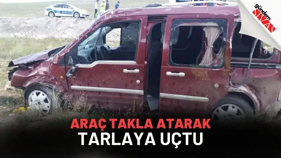 Arac Takla Atarak Tarlaya Uctu jpg | Gündem Sivas™ Haber