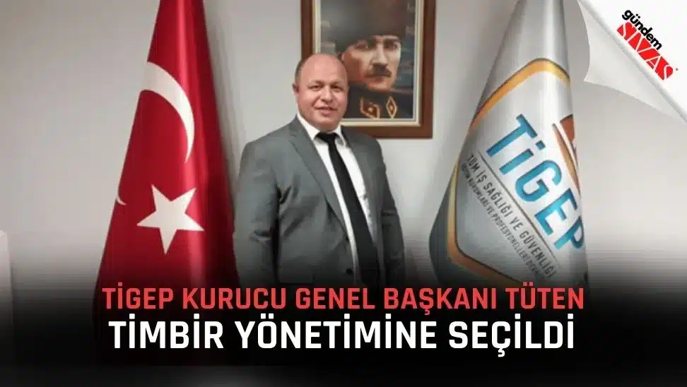TİGEP Kurucu Genel Başkanı TÜTEN TİMBİR Yönetimine Seçildi TIGEP Kurucu Genel Baskani TUTEN TIMBIR Yonetimine Secildi jpg | Gündem Sivas™ Haber