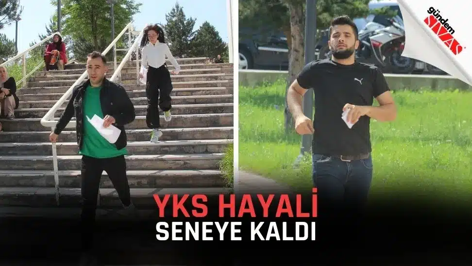 YKS Hayali Seneye Kaldi jpg | Gündem Sivas™ Haber