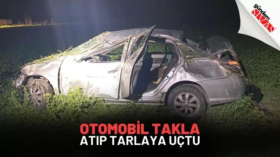 Otomobil Takla Atıp Tarlaya Uçtu Otomobil Takla Atip Tarlaya Uctu 1 jpg | Gündem Sivas™ Haber