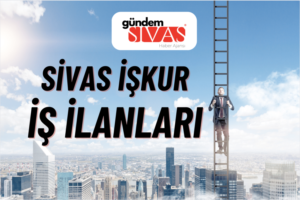 Sivas İşkur İş İlanları